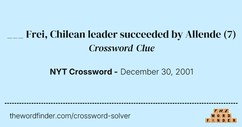 ___ Frei, Chilean leader succeeded by Allende crossword clue image