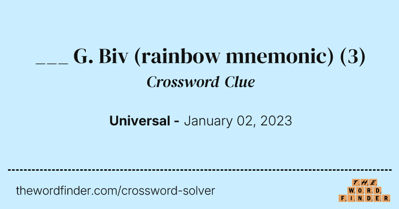 ___ G. Biv (rainbow mnemonic) crossword clue image