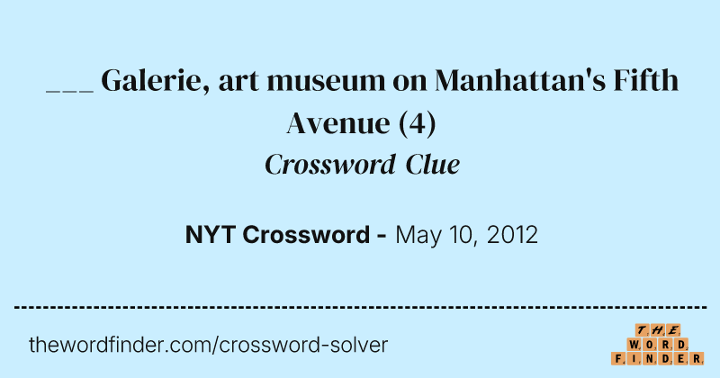 ___ Galerie, art museum on Manhattan's Fifth Avenue crossword clue image