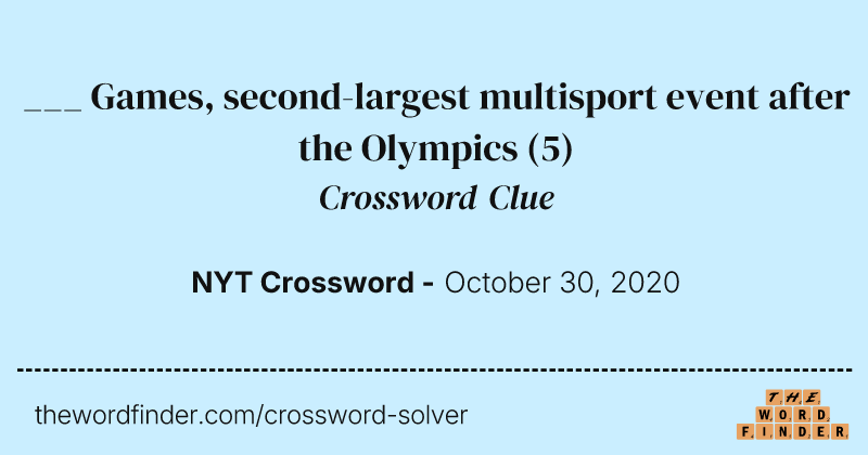 ___ Games, second-largest multisport event after the Olympics crossword clue image