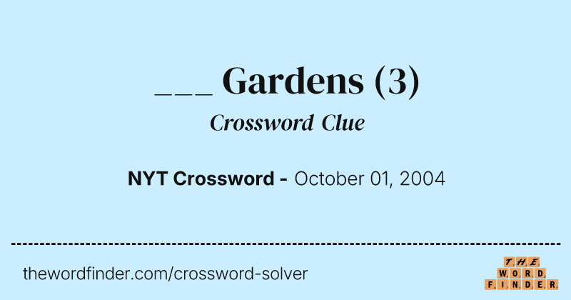 ___ Gardens crossword clue image
