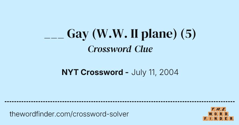 ___ Gay (W.W. II plane) crossword clue image