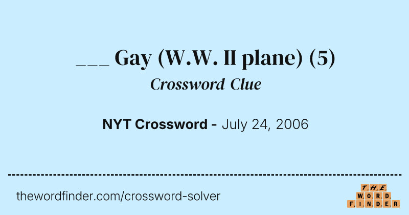 ___ Gay (W.W. II plane) crossword clue image