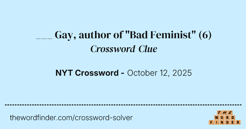 ___ Gay, author of "Bad Feminist" crossword clue image