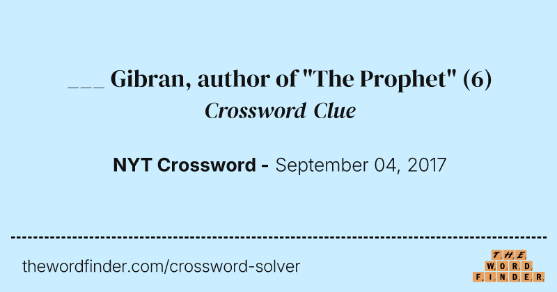 ___ Gibran, author of "The Prophet" crossword clue image