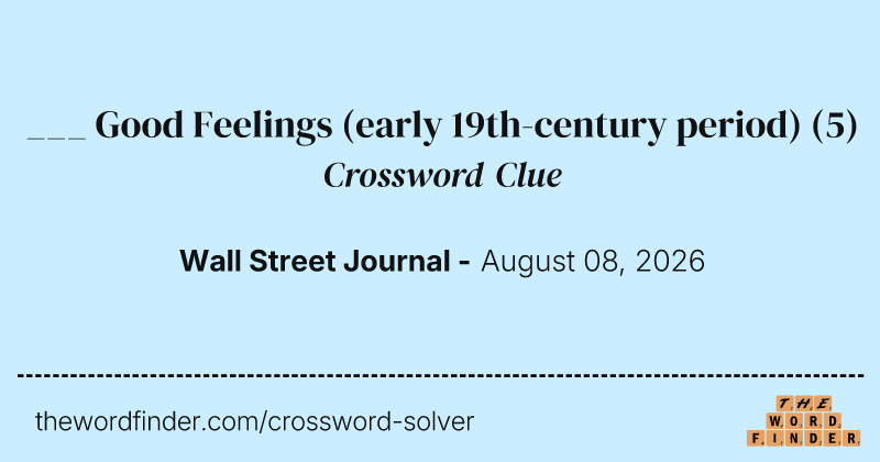 ___ Good Feelings (early 19th-century period) crossword clue image