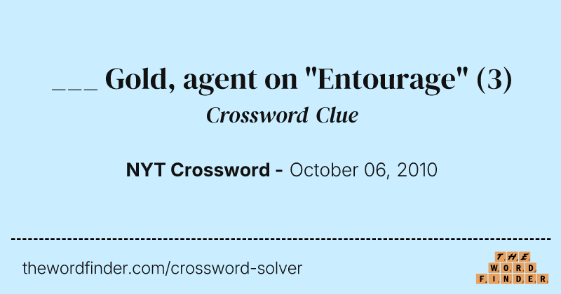 ___ Gold, agent on "Entourage" crossword clue image