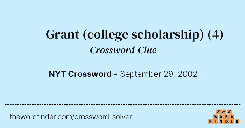 ___ Grant (college scholarship) crossword clue image