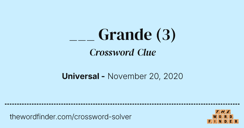___ Grande crossword clue image