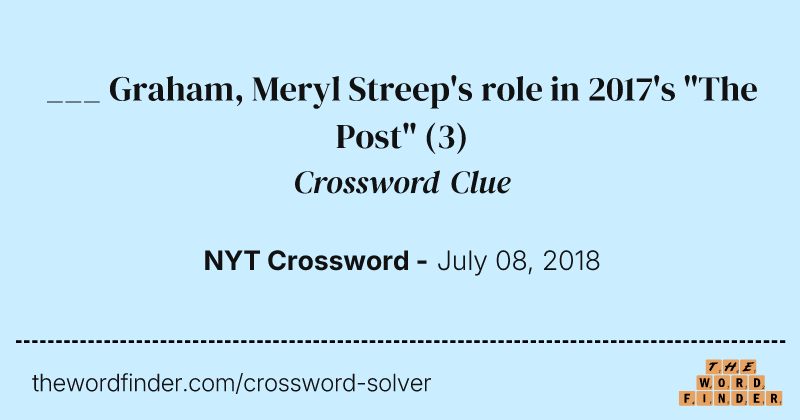 ___ Graham, Meryl Streep's role in 2017's "The Post" crossword clue image