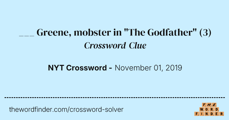 ___ Greene, mobster in "The Godfather" crossword clue image