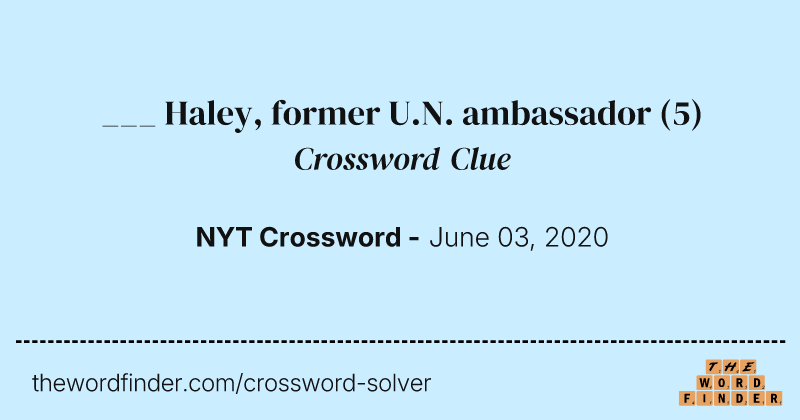 ___ Haley, former U.N. ambassador crossword clue image