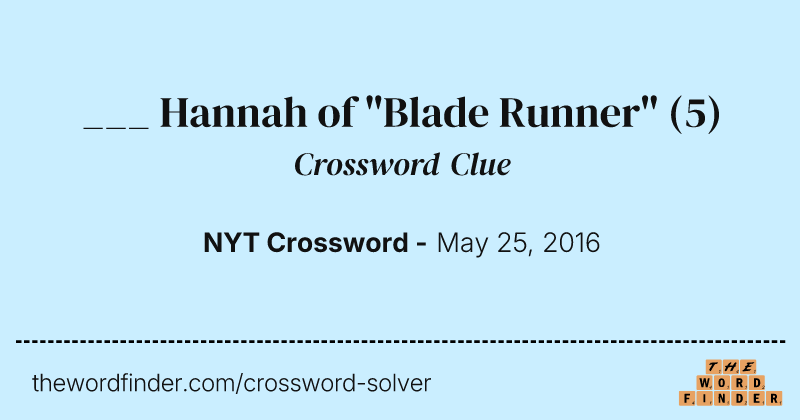 ___ Hannah of "Blade Runner" crossword clue image