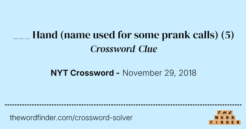 ___ Hand (name used for some prank calls) crossword clue image