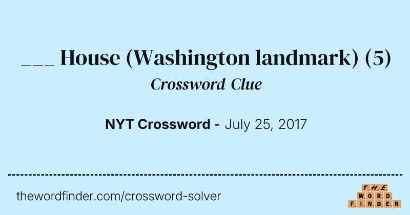___ House (Washington landmark) crossword clue image