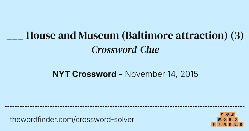 ___ House and Museum (Baltimore attraction) crossword clue image