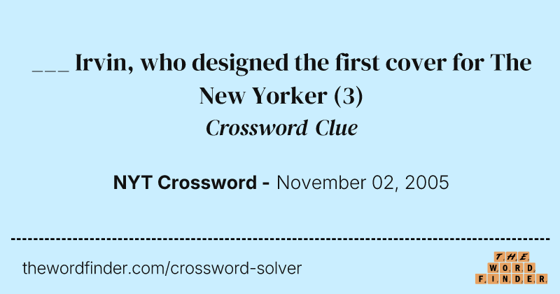 ___ Irvin, who designed the first cover for The New Yorker crossword clue image