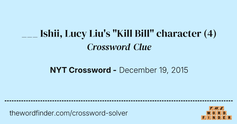 ___ Ishii, Lucy Liu's "Kill Bill" character crossword clue image