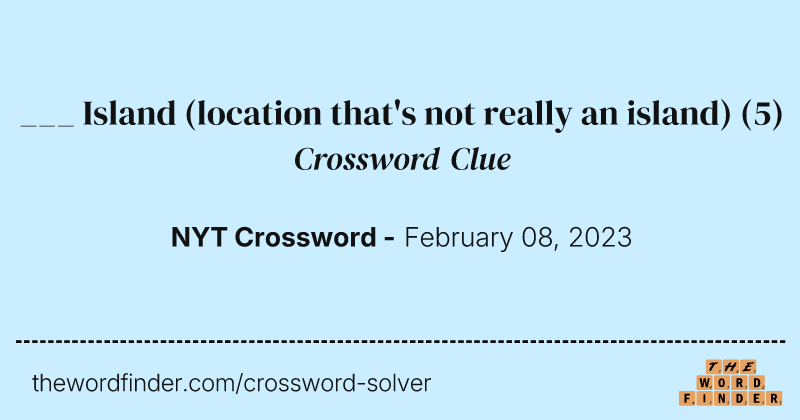 ___ Island (location that's not really an island) crossword clue image