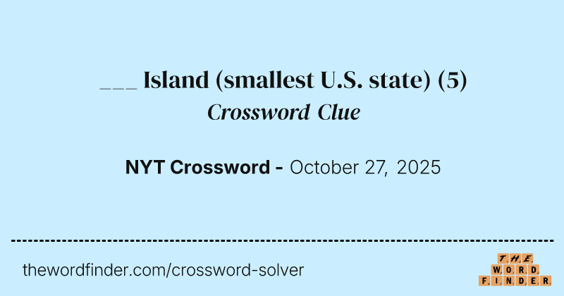 ___ Island (smallest U.S. state) crossword clue image