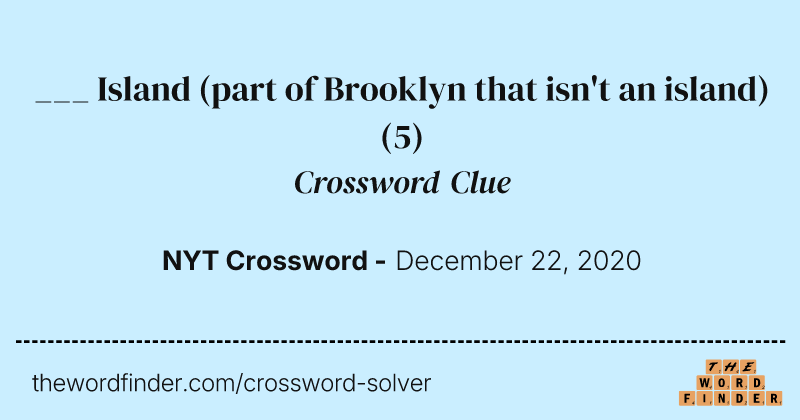 ___ Island (part of Brooklyn that isn't an island) crossword clue image