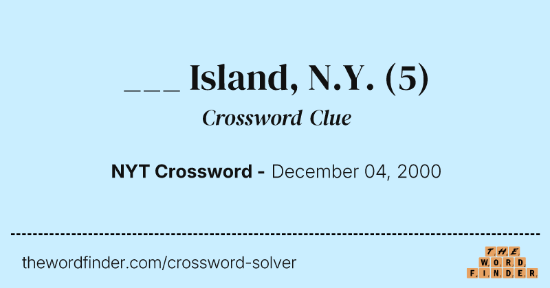 ___ Island, N.Y. crossword clue image