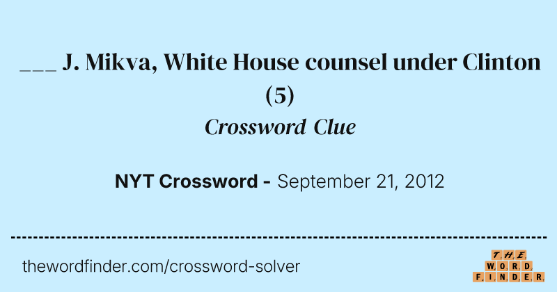 ___ J. Mikva, White House counsel under Clinton crossword clue image