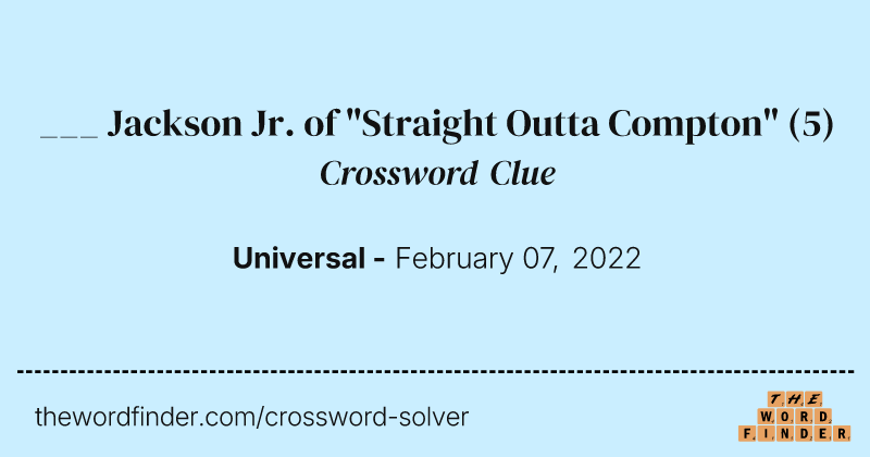 ___ Jackson Jr. of "Straight Outta Compton" crossword clue image