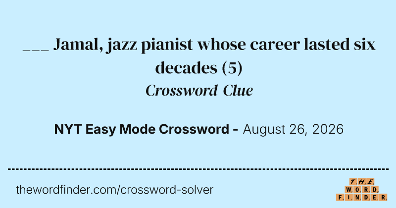 ___ Jamal, jazz pianist whose career lasted six decades crossword clue image