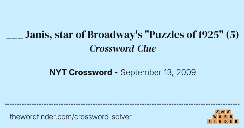 ___ Janis, star of Broadway's "Puzzles of 1925" crossword clue image