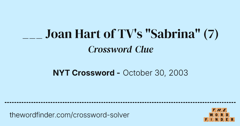 ___ Joan Hart of TV's "Sabrina" crossword clue image