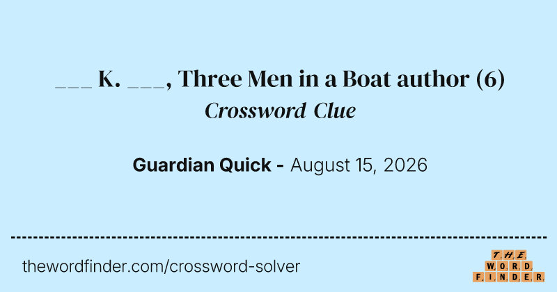 ___ K. ___, Three Men in a Boat author crossword clue image