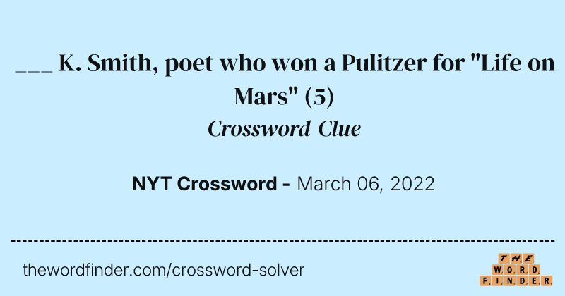 ___ K. Smith, poet who won a Pulitzer for "Life on Mars" crossword clue image