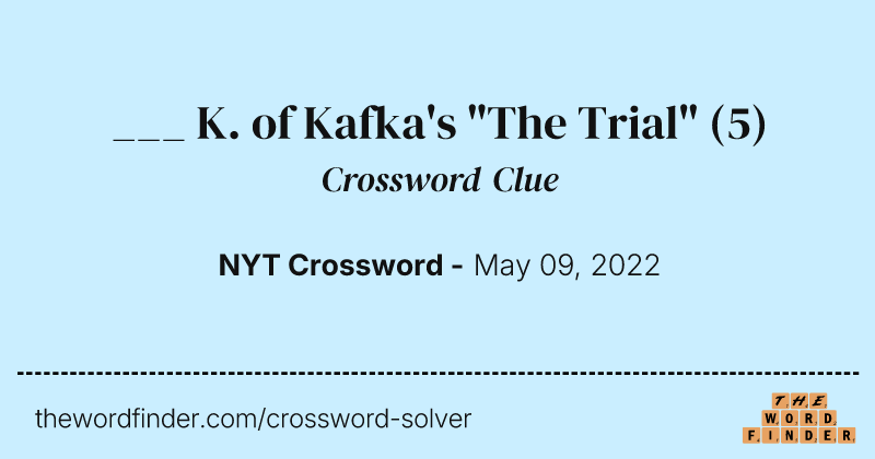 ___ K. of Kafka's "The Trial" crossword clue image