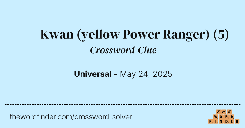 ___ Kwan (yellow Power Ranger) crossword clue image