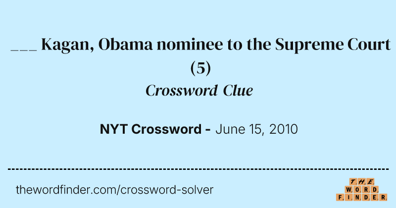___ Kagan, Obama nominee to the Supreme Court crossword clue image