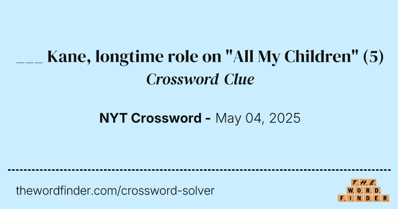 ___ Kane, longtime role on "All My Children" crossword clue image