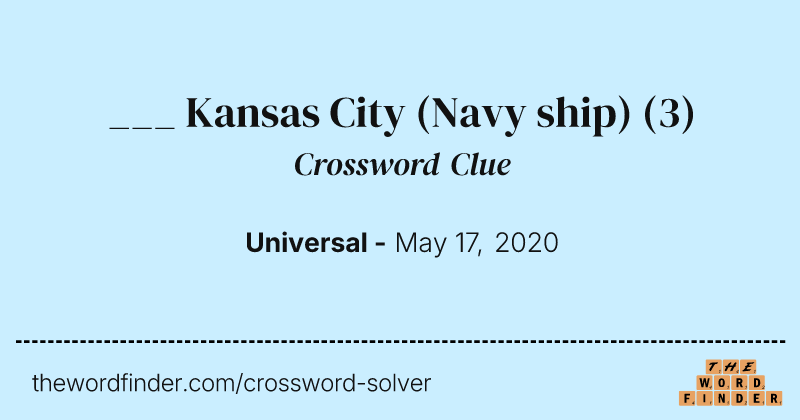 ___ Kansas City (Navy ship) crossword clue image