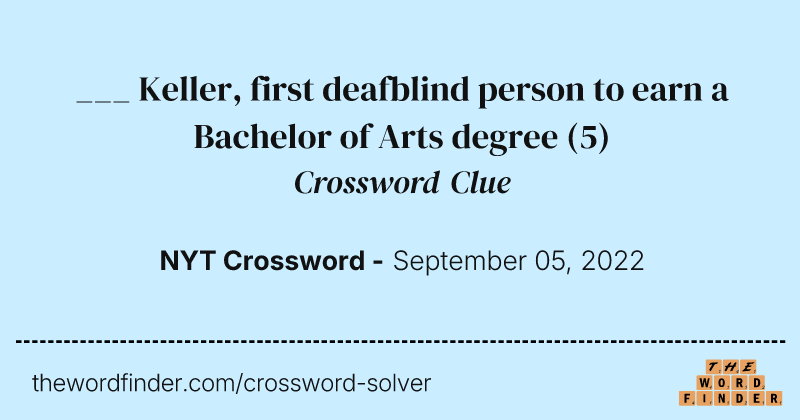 ___ Keller, first deafblind person to earn a Bachelor of Arts degree crossword clue image