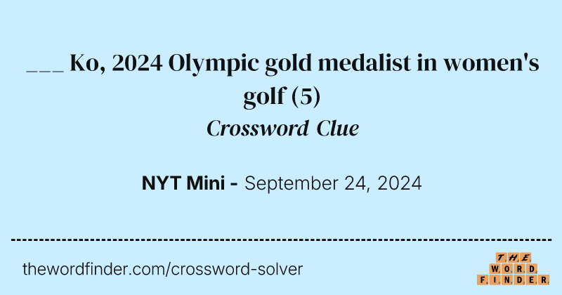 ___ Ko, 2024 Olympic gold medalist in women's golf crossword clue image