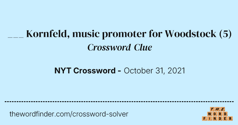 ___ Kornfeld, music promoter for Woodstock crossword clue image