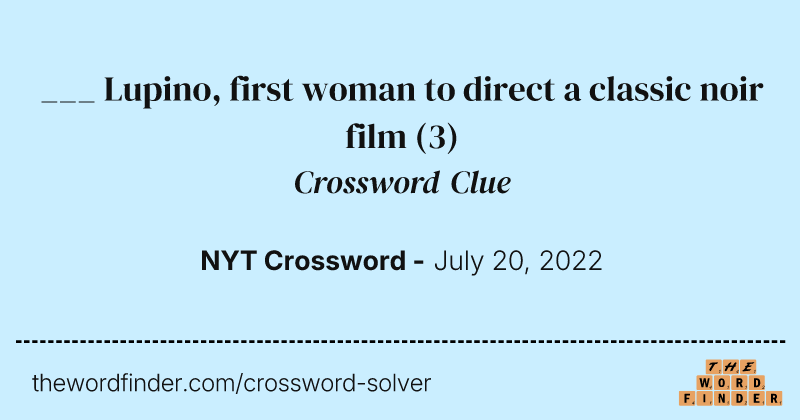 ___ Lupino, first woman to direct a classic noir film crossword clue image