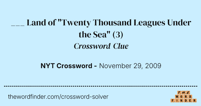 ___ Land of "Twenty Thousand Leagues Under the Sea" crossword clue image