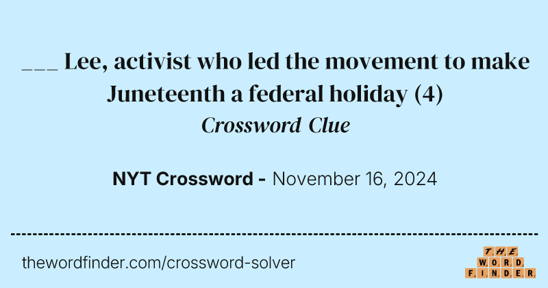 ___ Lee, activist who led the movement to make Juneteenth a federal holiday crossword clue image