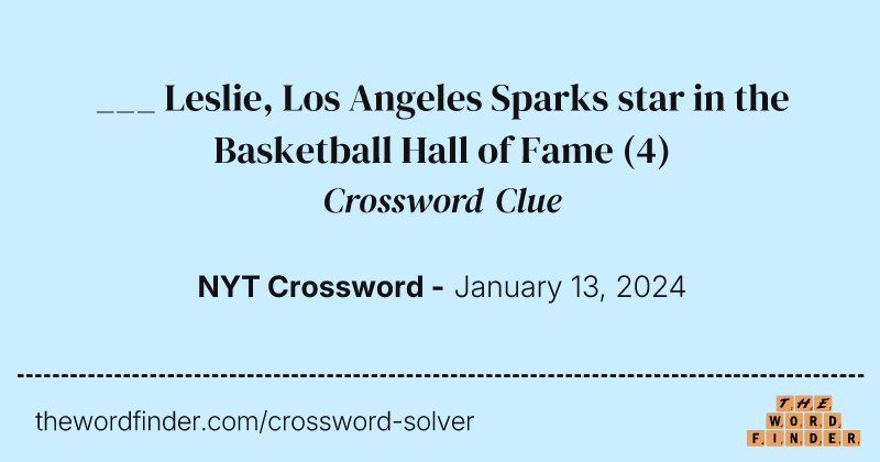 ___ Leslie, Los Angeles Sparks star in the Basketball Hall of Fame crossword clue image