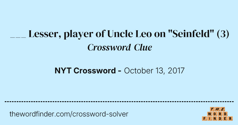 ___ Lesser, player of Uncle Leo on "Seinfeld" crossword clue image