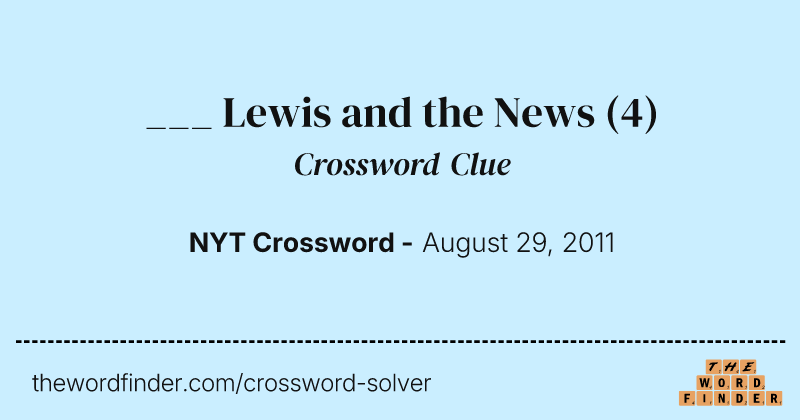 ___ Lewis and the News crossword clue image