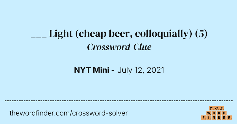 ___ Light (cheap beer, colloquially) crossword clue image