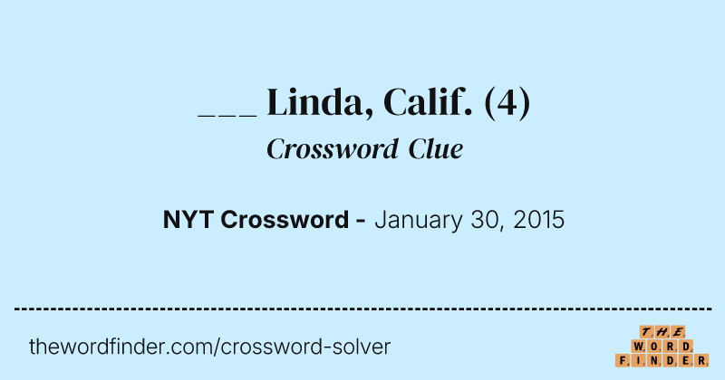 ___ Linda, Calif. crossword clue image