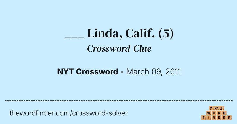 ___ Linda, Calif. crossword clue image